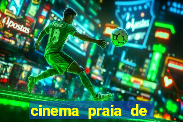 cinema praia de belas shopping